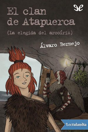 [El clan de Atapuerca 02] • El clan de Atapuerca. La elegida del arcoíris